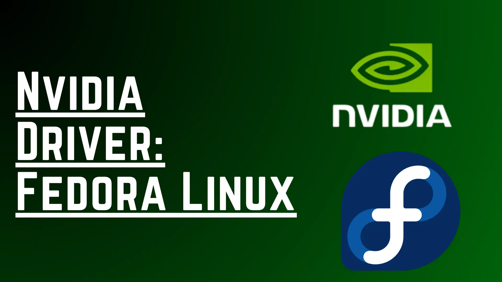 Nvidia Driver: Fedora Linux