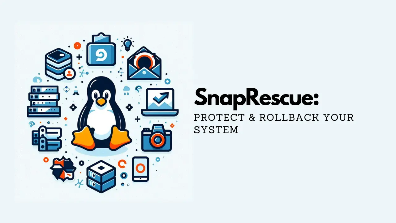 SnapRescue: Protect & Rollback Your System